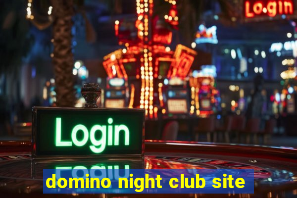 domino night club site